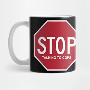 STOP talking to cops Mug